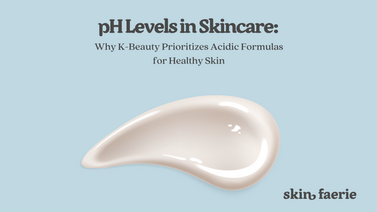 pH Levels in Skincare: Why K-Beauty Prioritizes Acidic Formulas for Healthy Skin